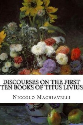 Cover of Discourses on the First Ten Books of Titus Livius