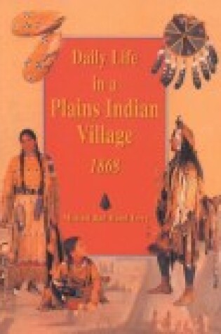 Cover of Daily Life in a Plains Indian Village 1868