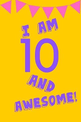 Book cover for I Am 10 and Awesome!