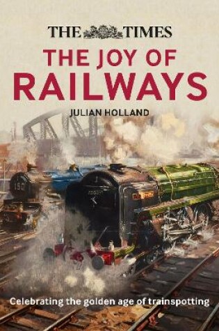 Cover of The Times: The Joy of Railways