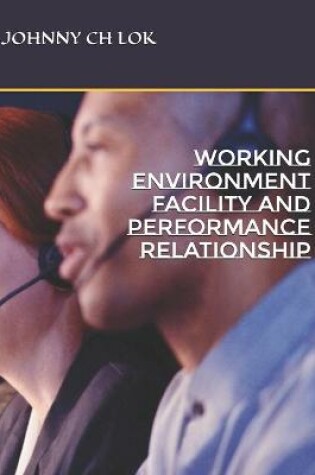 Cover of Working Environment Facility and Performance Relationship