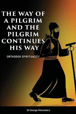 Book cover for The Way of a Pilgrim and A Pilgrim Continues His Way