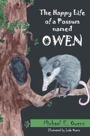 Cover of The Happy Life of a Possum Named Owen