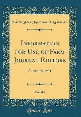 Book cover for Information for Use of Farm Journal Editors, Vol. 40: August 18, 1934 (Classic Reprint)