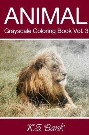 Cover of Animal Grayscale Coloring Book Vol. 3