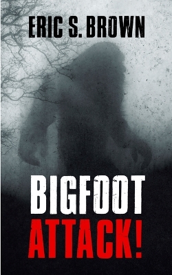 Book cover for Bigfoot Attack!