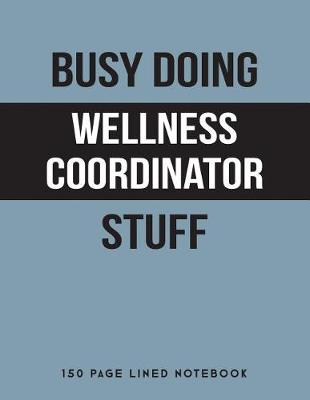 Book cover for Busy Doing Wellness Coordinator Stuff