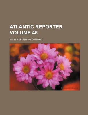 Book cover for Atlantic Reporter Volume 46