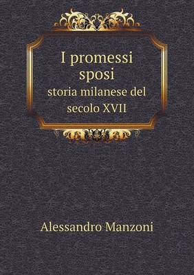 Book cover for I promessi sposi storia milanese del secolo XVII
