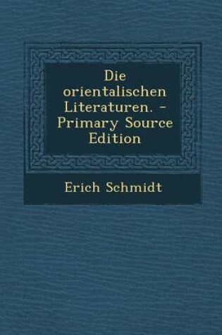Cover of Die Orientalischen Literaturen. - Primary Source Edition