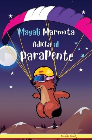 Cover of Magali Marmota Adicta Al Parapente