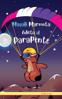 Book cover for Magali Marmota Adicta Al Parapente