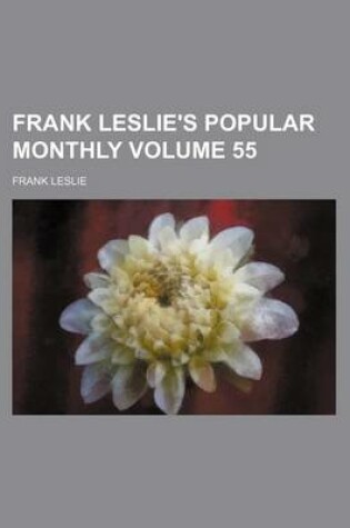 Cover of Frank Leslie's Popular Monthly Volume 55