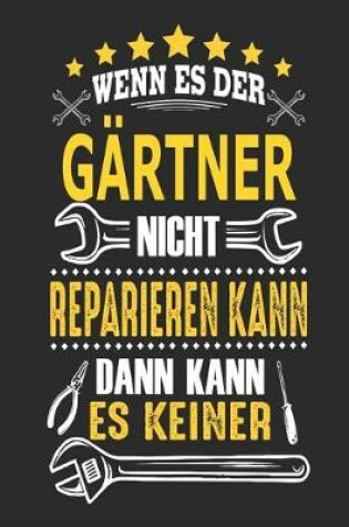 Cover of Wenn es der Gartner nicht reparieren kann dann kann es keiner