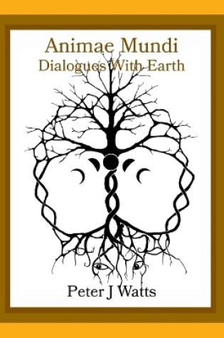 Cover of Animae Mundi - Dialogues With Earth Paperback