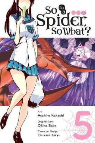 Cover of So I'm a Spider, So What?, Vol. 5 (manga)