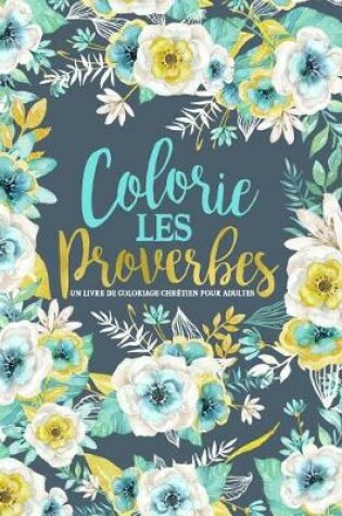 Cover of Colorie les Proverbes