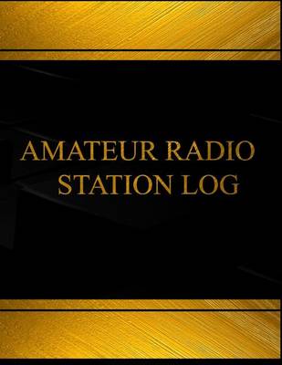 Cover of Amateur Radio Station (Log Book, Journal - 125 pgs, 8.5 X 11 inches)