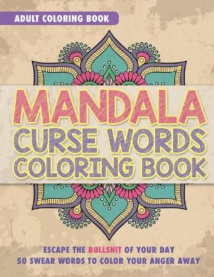 Book cover for Mandala Curse Word Coloring Book