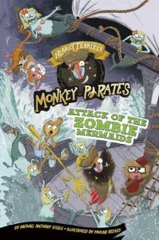 Cover of Attack of the Zombie Mermaids: a 4D Book (Nearly Fearless Monkey Pirates)