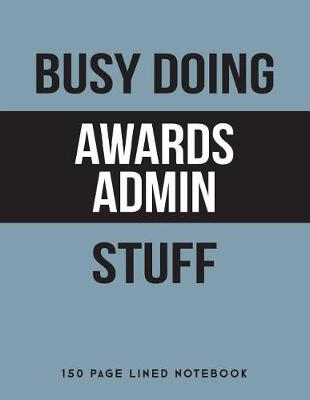 Book cover for Busy Doing Awards Admin Stuff