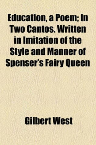 Cover of Education, a Poem; In Two Cantos. Written in Imitation of the Style and Manner of Spenser's Fairy Queen