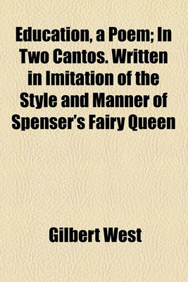 Book cover for Education, a Poem; In Two Cantos. Written in Imitation of the Style and Manner of Spenser's Fairy Queen