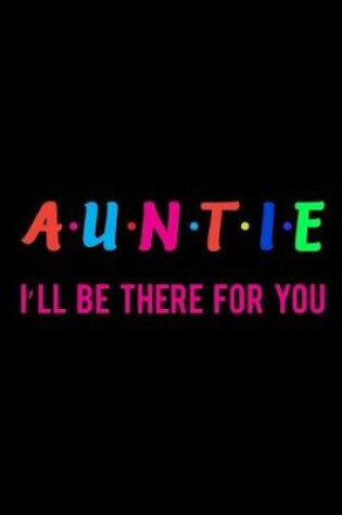 Cover of Auntie I' Ll Be There For You