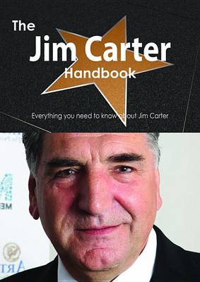 Book cover for The Jim Carter Handbook - Everything You Need to Know about Jim Carter