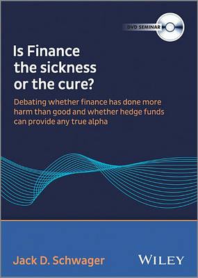 Book cover for Is Finance the Sickness or the Cure – Debating Whether Finance Does More Harm Than Good & Can Hedge Funds Provide Any True Alpha DVD