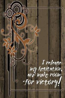 Book cover for I Release My Hesitation and Make Room for Victory