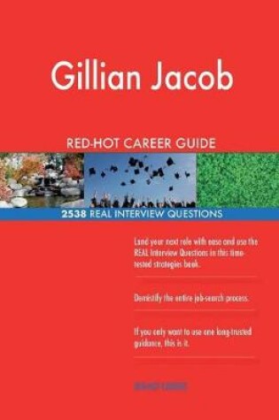 Cover of Gillian Jacob RED-HOT Career Guide; 2538 REAL Interview Questions