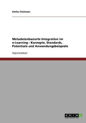 Book cover for Metadatenbasierte Integration im e-Learning - Konzepte, Standards, Potentiale und Anwendungsbeispiele