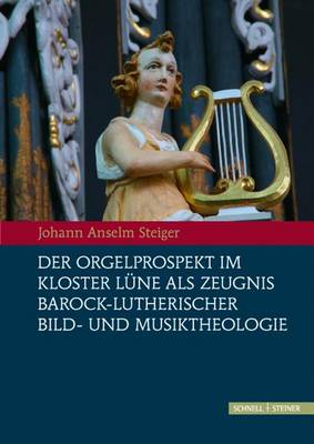 Book cover for Der Orgelprospekt Im Kloster Lune ALS Zeugnis Barock-Lutherischer Bild-Und Musiktheologie