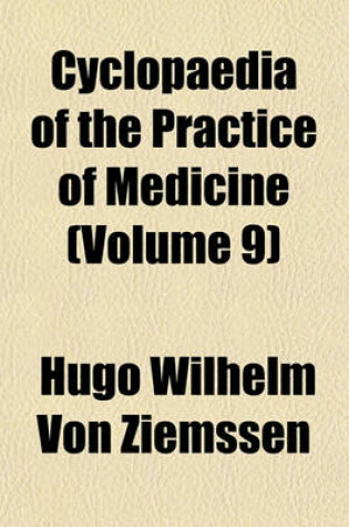 Cover of Cyclopaedia of the Practice of Medicine (Volume 9)