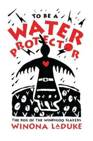 Cover of To Be A Water Protector