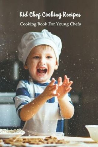 Cover of Kid Chef Cooking Recipes