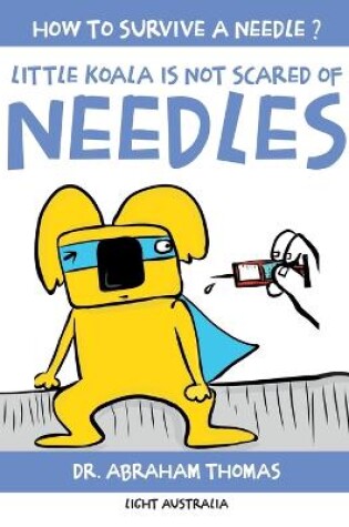 Cover of Little Koala Is Not Scared Of Needles