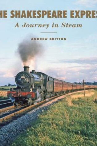 Cover of The Shakespeare Express: A Journey in Steam