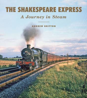 Book cover for The Shakespeare Express: A Journey in Steam