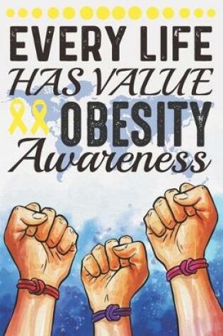 Cover of Every Life Has Value Obesity Awareness