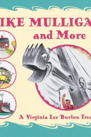 Cover of Mike Mulligan and More: Virginia Lee Burton Treasury