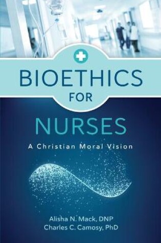 Cover of Bioethics for Nurses