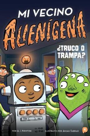 Cover of Mi vecino alienígena 4: ¿Truco o trampa?