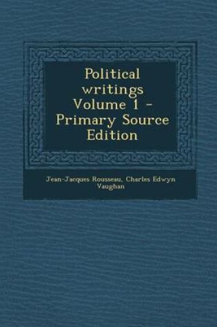 Cover of Political Writings Volume 1 - Primary Source Edition