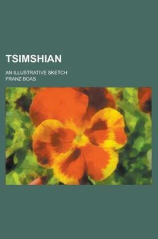 Cover of Tsimshian; An Illustrative Sketch