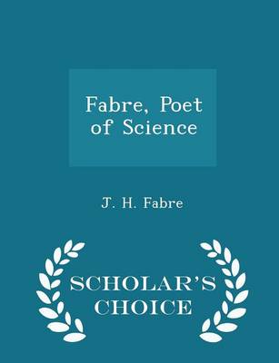 Book cover for Fabre, Poet of Science - Scholar's Choice Edition