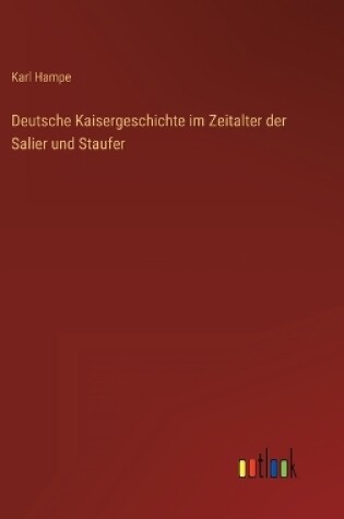 Cover of Deutsche Kaisergeschichte im Zeitalter der Salier und Staufer