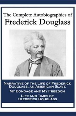 Cover of The Complete Autobiographies of Frederick Douglass