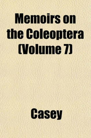 Cover of Memoirs on the Coleoptera (Volume 7)